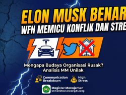Belajar dari Elon Musk: Mengapa Kerja Jarak Jauh (WFH) Sering Memicu Konflik dan Merusak Budaya Organisasi?